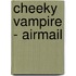 Cheeky Vampire - Airmail