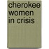 Cherokee Women In Crisis