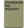 Chesapeake Bay Skipjacks by Pat Vojtech