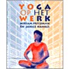 Yoga op 't werk by M. Freedman