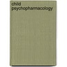 Child Psychopharmacology door Onbekend