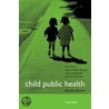 Child Public Health 2e P by Sarah Stewart-Brown