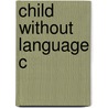 Child Without Language C door Laurent Danon-Boileau