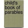 Child's Book Of Parables door Onbekend