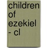 Children Of Ezekiel - Cl door Michael Lieb