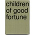 Children of Good Fortune