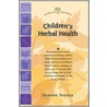 Children's Herbal Health by Deanne Tenney