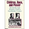 Children, Race And Power by Gerald Markowitz