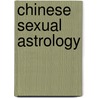 Chinese Sexual Astrology by Shelly Wu