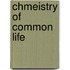 Chmeistry of Common Life