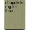 Chopsticks Rag for Three by Alfred Publishing