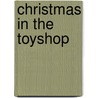 Christmas In The Toyshop door Enid Blyton