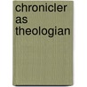 Chronicler as Theologian by Patrick M. Graham