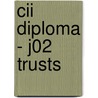 Cii Diploma - J02 Trusts door Bpp Learning Media Ltd