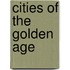 Cities of the Golden Age