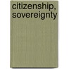 Citizenship, Sovereignty by John S. 1815-1874 Wright