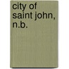 City Of Saint John, N.B. door Onbekend