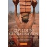 Civilising Globalisation door David Kinley