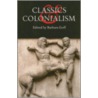 Classics And Colonialism by Unknown