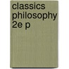 Classics Philosophy 2e P by Louis Pojman