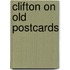 Clifton On Old Postcards