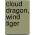 Cloud Dragon, Wind Tiger