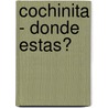Cochinita - Donde Estas? door Kapelusz