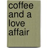 Coffee And A Love Affair by Mary Boardman Sheldon