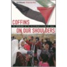 Coffins On Our Shoulders door Khawla Abu-Baker