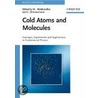 Cold Atoms And Molecules door Matthias Weidemüller