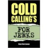 Cold Calling's For Jerks door Kent Berryman