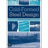 Cold-Formed Steel Design by Wei-Wen Yu