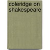 Coleridge On Shakespeare by R.A. Foakes