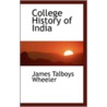 College History Of India door James Talboys Wheeler