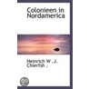 Colonieen In Nordamerica door Heinrich W .J. Chierfsh .