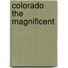 Colorado The Magnificent door James William Steele