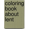 Coloring Book about Lent by Catholic Book Publishing Co