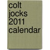 Colt Jocks 2011 Calendar by Unknown