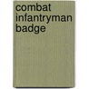 Combat Infantryman Badge door Dr. Carlysle C. Crank