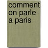 Comment On Parle A Paris door Mme. de Peyrac