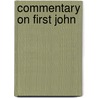 Commentary On First John by Robert S. Candlish