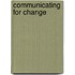 Communicating for Change