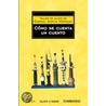 Como Se Cuenta Un Cuento by Gabriel Garcia Marquez