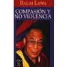 Compasion y No Violencia by Thubten Zopa