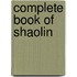 Complete Book Of Shaolin