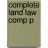 Complete Land Law Comp P
