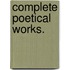 Complete Poetical Works.