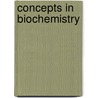Concepts in Biochemistry door William K. Stephenson
