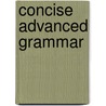 Concise Advanced Grammar by Samuela Eckstut-Didier