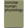 Concise Human Physiology door Mohamed Yousif Sukker